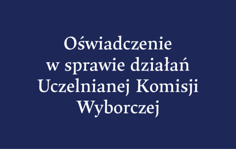 Oświadczenie w sprawie działań Uczelnianej Komisji Wyborczej