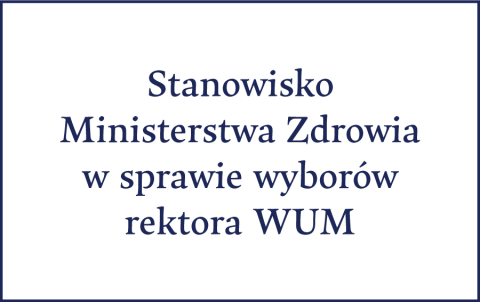 Stanowisko Ministerstwa Zdrowia w sprawie wyborów rektora WUM