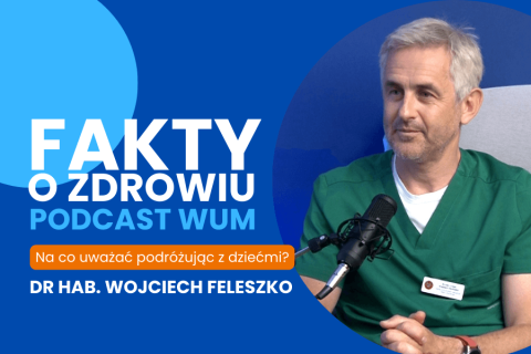 "Na co uważać podróżując z dziećmi?" Zapraszamy na kolejny podcast WUM z cyklu Fakty o zdrowiu